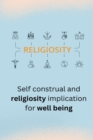 Image for Self construal and religiosity implication for well being