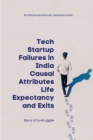 Image for Tech Startup Failures in India Causal Attributes Life Expectancy and Exits