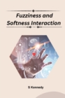 Image for Fuzziness And Softness Interaction