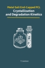 Image for Metal Salt End-Capped PCL Crystallization and Degradation Kinetics