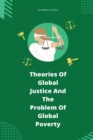 Image for Theories of global justice and the problem of global poverty