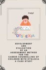 Image for Development and evaluation of an assessment method for the career counselling of children with Dyslexia a case study