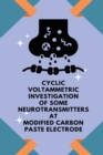Image for Cyclic voltammetric investigation of some neurotransmitters at modified carbon paste electrode