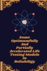 Image for Some optimumfully and partially accelerated life testing models in reliabiligy