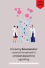 Image for Modeling biochemical network involved in striatal dopamine signaling