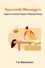 Image for Ayurvedic Massage&#39;s Impact on Soccer Players&#39; Physical Fitness