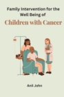Image for Family Intervention for the Well Being of Children with Cancer