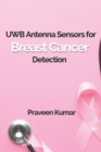 Image for UWB Antenna Sensors for Breast Cancer Detection