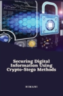 Image for Securing digital information using Cryp-to stego methods