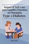 Image for Impact of Self-Care and Cognitive Function on Managing Type 2 Diabetes
