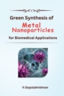 Image for Green Synthesis of Metal Nanoparticles for Biomedical Applications