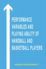 Image for Performance Variables and Playing Ability of Handball &amp; Basketball Players