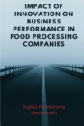 Image for Impact of Innovation on Business Performance in Food Processing Companies