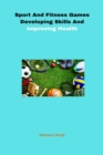 Image for Sport And Fitness Games Developing Skills And Improving Health