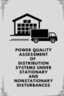 Image for Power quality assessment of distribution systems under stationary and nonstationary disturbances
