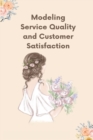 Image for Modeling Service Quality and Customer Satisfaction
