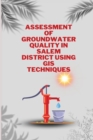 Image for Assessment of groundwater quality in salem district using gis techniques