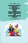 Image for Team efficiency impact of individual group and environmental level variables on different work teams