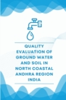 Image for Quality evaluation of ground water and soil in north coastal Andhra region India