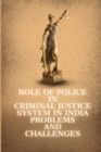Image for Role of Police in Criminal Justice System in India Problems and Challenges
