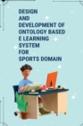Image for Design and development of ontology Based e learning system for sports Domain