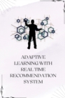 Image for Adaptive learning with real time recommendation system