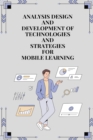 Image for Analysis design and development of technologies and strategies for mobile learning