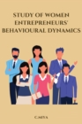 Image for Study of Women Entrepreneurs&#39; Behavioural Dynamics
