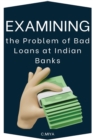 Image for Examining the Problem of Bad Loans at Indian Banks