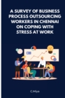 Image for A Survey of Business Process Outsourcing Workers in Chennai On Coping with Stress at Work