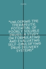 Image for Unlocking the Therapeutic Potential of Poorly Soluble Drugs : A Study on Formulating and Evaluating Self-Emulsifying Drug Delivery Systems