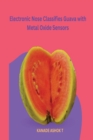Image for Electronic Nose Classifies Guava with Metal Oxide Sensors