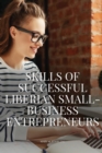 Image for Skills of successful Liberian small-business entrepreneurs.
