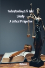 Image for Understanding Life and Liberty A Critical Perspective