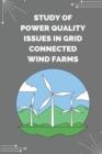 Image for Study of power quality issues in grid connected wind farms