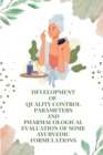Image for Development of quality control parameters and pharmacological evaluation of some ayurvedic formulations