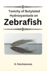 Image for Toxicity of Butylated Hydroxyanisole on Zebrafish