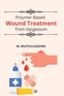 Image for Polymer Based Wound Treatment from Sargassum