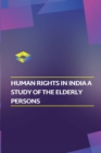 Image for Human rights in India a study of the elderly persons