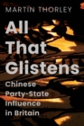Image for All that glistens  : Chinese party-state influence in Britain