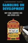 Image for Gambling on development  : why some countries win and others lose