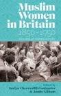 Image for Muslim women in Britain, 1850-1950  : 100 years of hidden history