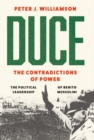 Image for Duce: the contradictions of power : the political leadership of Benito Mussolini
