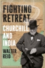 Image for Fighting Retreat: Churchill and India