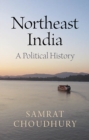 Image for Northeast India: A Political History