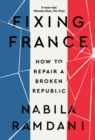Image for Fixing France: How to Repair a Broken Republic