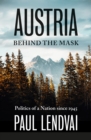 Image for Austria Behind the Mask: Politics of a Nation Since 1945