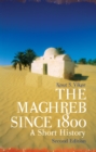 Image for The Maghreb Since 1800 : A Short History