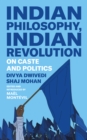 Image for Indian Philosophy, Indian Revolution : On Caste and Politics: On Caste and Politics