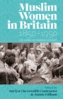 Image for Muslim women in Britain, 1850-1950  : 100 years of hidden history